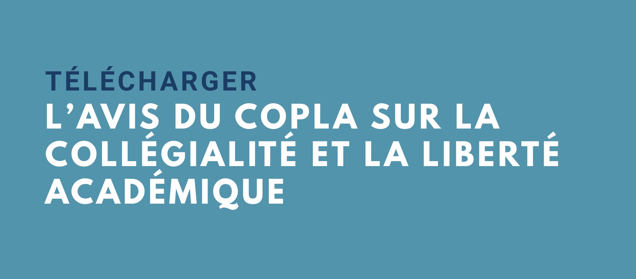 Bouton visuel invitant à télécharger l’Avis du COPLA sur la collégialité et la liberté académique.