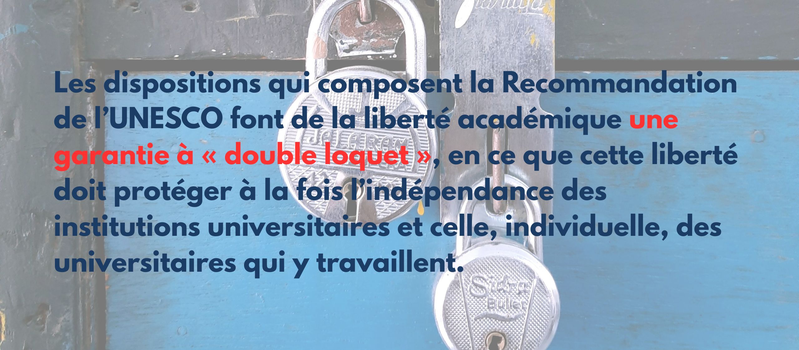 Citation illustrant le principe du « double loquet » de la liberté académique, superposée à une image de cadenas symbolisant la protection institutionnelle et individuelle.